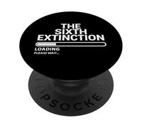 The Sixth Extinction Loading Please Wait Climate Design PopSockets Adhesive PopGrip