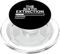 The Sixth Extinction Loading Please Wait Climate Design PopSockets PopGrip for MagSafe
