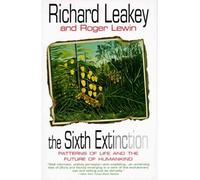 (THE SIXTH EXTINCTION: PATTERNS OF LIFE AND THE FUTURE OF HUMANKIND) BY Leakey, Richard E.(Author)Paperback on (10 , 1996)
