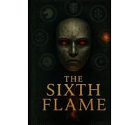 The Sixth Flame (The Hollow Veil Chronicles)