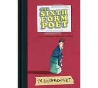 The Sixth Form Poet: Deep Thoughts and Wise Words