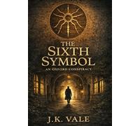 The Sixth Symbol: An Oxford Conspiracy