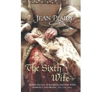 The Sixth Wife: (The Tudor saga: book 7): The stirring story of Henry VIII's final marriage brought to life by the undisputed Queen of British historical fiction (Tudor Saga, 7)