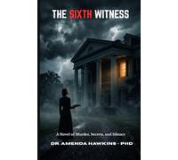 THE SIXTH WITNESS: A Novel of Murder, Secrets, and Silence (THE DARK CURRENT SERIES)