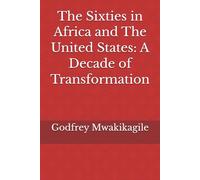 The Sixties in Africa and The United States: A Decade of Transformation