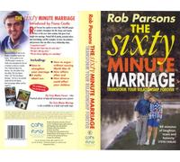 The Sixty Minute Marriage - Transform Your Relationship Forever (Rob Parsons) [1997]