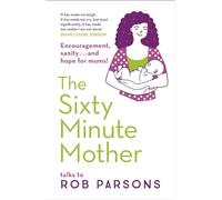 The Sixty Minute Mother