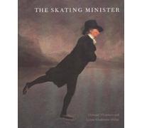 The Skating Minister: The Story Behind the Painting