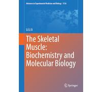 The Skeletal Muscle: Physiology, Biochemistry and Molecular Biology (Advances in Experimental Medicine and Biology, 1516)