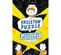 The Skeleton Puzzle (a new twisty mystery starring the characters from modern classic The Goldfish Boy)