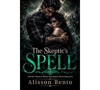 The Skeptic’s Spell: A Secret Magical World Paranormal Witch Romance (The Savage Hearts Series)