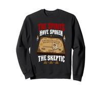 The Skeptic The Spirits Have Spoken Talking Board Halloween Sweatshirt