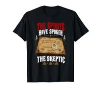 The Skeptic The Spirits Have Spoken Talking Board Halloween T-Shirt
