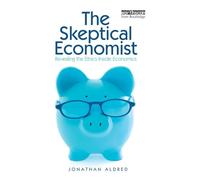 The Skeptical Economist: Revealing the Ethics Inside Economics