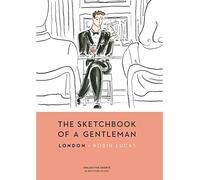 The Sketchbook of a Gentleman: London: 1