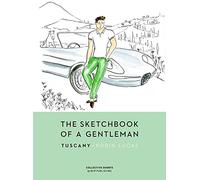 The Sketchbook of a Gentleman: Tuscany