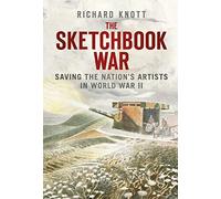 The Sketchbook War: Saving the Nation's Artists in World War II