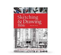 The Sketching & Drawing Bible: An essential reference for the practising artist (Artist's Bible)