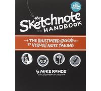 The Sketchnote Handbook Video Edition: the illustrated guide to visual note taking