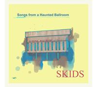 The Skids - Songs From A Haunted Ballroom