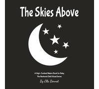 The Skies Above: A High-Contrast Nature Book for Baby (The Nurtured Child Visual Series)