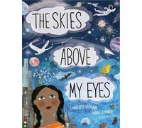The Skies Above My Eyes by Charlotte Guillain (English) Hardcover Book