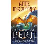 The Skies Of Pern : a captivating and unmissable epic fantasy from one of the most influential fantasy and SF novelists of her generation