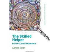 The Skilled Helper: A Client-centred Approach, EMEA Adaptation by Egan, Gerard (2013) Paperback