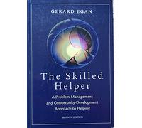 The Skilled Helper: A Problem-Management and Opportunity-Development Approach to Helping