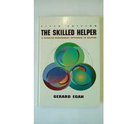 The Skilled Helper - A Problem-Management Approach to Helping