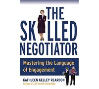The Skilled Negotiator: Mastering the Language of Engagement