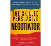 The Skilled, Persuasive Negotiator::