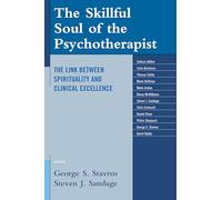 The Skillful Soul of the Psychotherapist: The Link Between Spirituality and Clinical Excellence