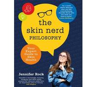 The Skin Nerd Philosophy: Your Expert Guide to Skin Health