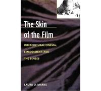 The Skin of the Film: Intercultural Cinema, Embodiment, and the Senses
