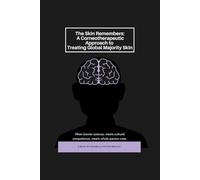 The Skin Remembers:: A Corneotherapeutic Approach to Treating Global Majority Skin