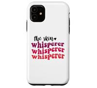 The skin whisperer esthetician skin care estheticians Case for iPhone 11