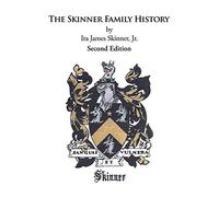 The Skinner Family History: Second Edition