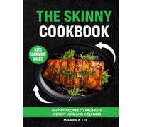 The Skinny Cookbook: Keto Carnivore Based Recipes