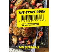 The Skint Cook : Over 80 Easy Tasty Recipes That Won’t Break the Bank