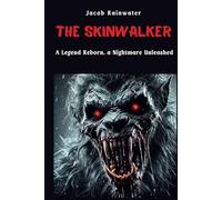 THE SKINWALKER: A Legend Reborn, a Nightmare Unleashed