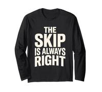 The Skip is Always Right Funny Curling Team Long Sleeve T-Shirt