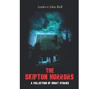 The Skipton Horrors: A Collection of Short Stories: 3 (The Skipton Haunting)