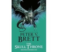 The Skull Throne: Book Four of The Demon Cycle
