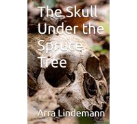 The Skull Under the Spruce Tree