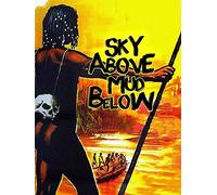 The Sky Above, the Mud Below