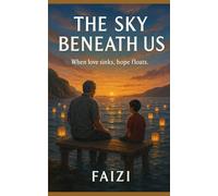 The Sky Beneath Us: When love sinks, hope floats