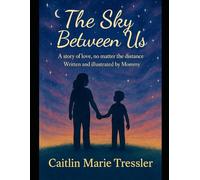 The Sky Between Us: A Story of Love, No Matter the Distance