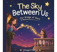 The Sky Between Us: Our Bridge of Stars: Heartfelt Family Story | Interactive Activity Pages | Special Secret Letter