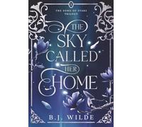 The Sky Called Her Home: 1 (The Song of Stars Trilogy)